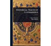 Historical Tracts of S. Athanasius