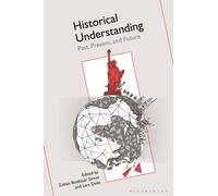 Historical Understanding : Past, Present, and Future