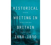 Historical Writing in Britain, 1688-1830 – Visions of History