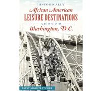 Historically African American Leisure Destinations Around Washington, D.C. (American Heritage)