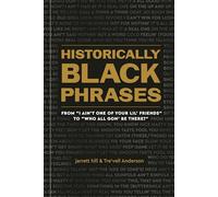 Historically Black Phrases: From 'I Ain't One of Your Lil' Friends' to 'Who All Gon' Be There?'
