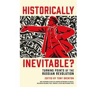 Historically Inevitable?: Turning Points of the Russian Revolution