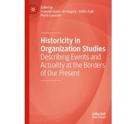 Historicity in Organization Studies: Describing Events and Actuality at the Borders of Our Present