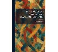 Historie De La Litterature Francaise Illustree