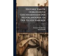 Historie Van De Oorlogen En Geschiedenissen Der Nederlanderen, En Der Zelver Naburen