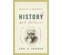 Histories and Fallacies: Problems Faced in the Writing of History