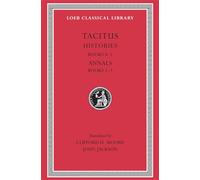 Histories: Books 4-5. Annals: Books 1-3 (Loeb Classical Library 249)