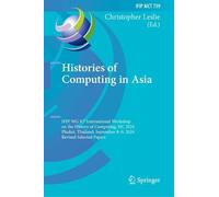 Histories of Computing in Asia: IFIP WG 9.7 International Workshop on the History of Computing, HC 2024, Phuket, Thailand, September 8-9, 2024, ... and Communication Technology, 739)