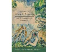Histories of French Sexuality: From the Enlightenment to the Present