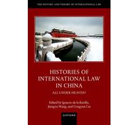 Histories of International Law in China : All Under Heaven?