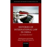 Histories of International Law in China: All Under Heaven?
