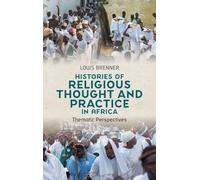 Histories of Religious Thought and Practice in Africa