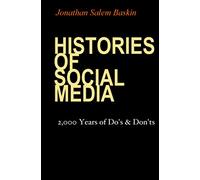 Histories of Social Media, Second Edition: 2,000 Years of Do's and Don'ts
