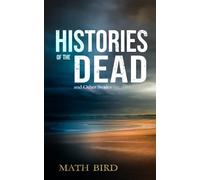 Histories of the Dead: and Other Stories