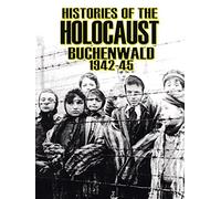 Histories Of The Holocaust - Buchenwald 1942-45