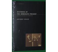 Histories of the Immediate Present: Inventing Architectural Modernism