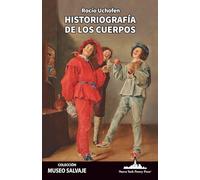 Historiografía de los cuerpos: 85 (COLECCIÓN MUSEO SALVAJE (Poesía latinoamericana))