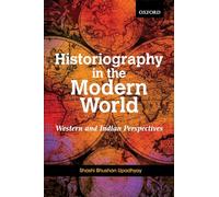 Historiography in the Modern World: Western and Indian Perspectives