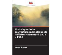 Historique de la couverture médiatique de l'affaire Haemmerli 1975 - 1976