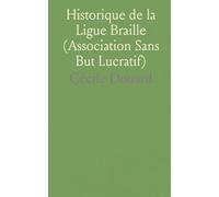 Historique de la Ligue Braille (Association Sans But Lucratif)
