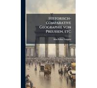 Historisch-comparative Geographie von Preussen, etc