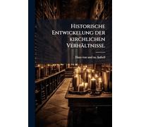 Historische Entwickelung der kirchlichen Verhältnisse.