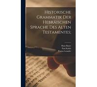Historische Grammatik der hebräischen Sprache des Alten Testamentes;