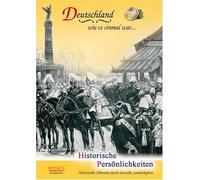Historische Persönlichkeiten - Deutschland wie es einmal war...