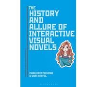 History and Allure of Interactive Visual Novels, The (Approaches to Digital Game Studies)