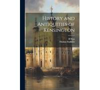 History and Antiquities of Kensington