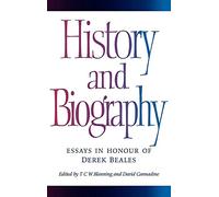 History and Biography: Essays in Honour of Derek Beales