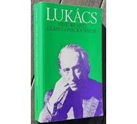 History and Class Consciousness : Studies in Marxist Dialectics