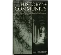 History and Community: Norman Historical Writing in the Eleventh and Twelfth Centuries