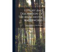 History And Description Of The Manchester Waterworks