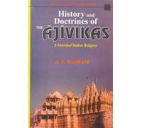 History and Doctrines of the Ajivikas: A Vanished Indian Religion