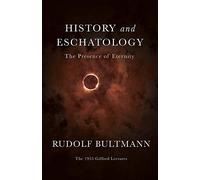 History and Eschatology: The Presence of Eternity