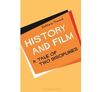 History and Film: A Tale of Two Disciplines