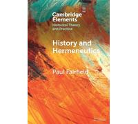History and Hermeneutics (Elements in Historical Theory and Practice)