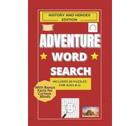 HISTORY AND HEROES WORD SEARCHES: Fifty Legendary Puzzles Inspired by Historical events and heroes who have shaped our lives (Adventure Word Search Series)