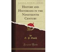 History and Historians in the Nineteenth Century (Classic Reprint)