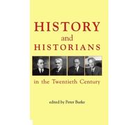 History and Historians in the Twentieth Century by Peter Burke - 9780197262689