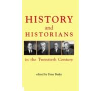 History and Historians in the Twentieth Century - 9780197262689