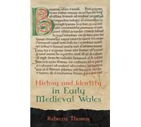 History and Identity in Early Medieval Wales: 44 (Studies in Celtic History)