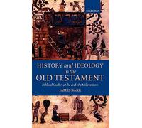 Barr - History and Ideology in the Old Testament Biblical Studies at - N555z
