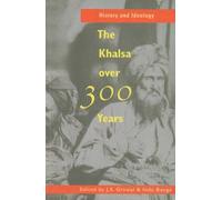 History and Ideology: The Khalsa Over 300 Years