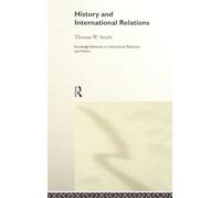 History and International Relations: 9 (Routledge Advances in International Relations and Global Politics)