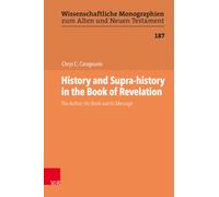 History and Supra-history in the Book of Revelation : The Author, His Book and Its Message