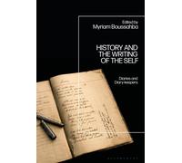 History and the Writing of the Self : Diaries and Diary-keepers