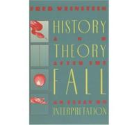 History and Theory after the Fall : An Essay on Interpretation