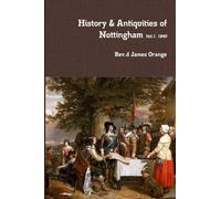 History & Antiquities of Nottingham, Vol.1. 1840